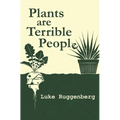 Plants Are Terrible People - Paperback