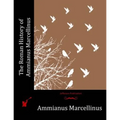 The Roman History of Ammianus Marcellinus - Paperback