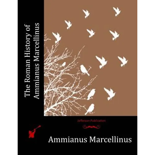 The Roman History of Ammianus Marcellinus - Paperback
