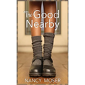 The Good Nearby - Hardcover
