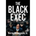 The Black Exec: And the Seven Myths - Paperback