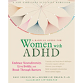 A Radical Guide for Women with ADHD: Embrace Neurodiversity, Live Boldly, and Break Through Barriers - Paperback