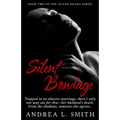 Silent Bondage: A Suspense Romance Novel: Flirting with Freedom - Paperback