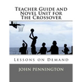 Teacher Guide and Novel Unit for The Crossover: Lessons on Demand - Paperback