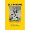 Old School: The Evolution of America's Pastime - Paperback