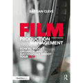 Film Production Management: How to Budget, Organize and Successfully Shoot Your Film - Paperback