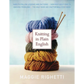 Knitting in Plain English: The Only Book Any Knitter Will Ever Need - Paperback