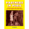 Partners in Peril: Walter Miller and Allene Ray, King and Queen of the Silent Serial - Paperback