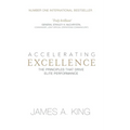 Accelerating Excellence: The Principles that Drive Elite Performance - Hardcover