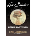 Lost Stitches: The Bostitch Legacy and My Crazy Jamaican Family - Paperback