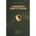 A Beginner's Guide To Taoism - Paperback