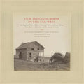 Our Indian Summer in the Far West: An Autumn Tour of Fifteen Thousand Miles in Kansas, Texas, New Mexico, Colorado, and the Indian Territory Volume 25 - Hardcover
