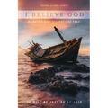 I Believe God: No Matter What It Looks like Today It Will Be Just as He Said - Paperback