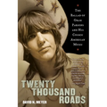 Twenty Thousand Roads: The Ballad of Gram Parsons and His Cosmic American Music - Paperback