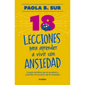 18 Lecciones Para Aprender a Vivir Con Ansiedad / The Anxious Mom Manifesto: 18 Lessons to Control Your Anxiety Monster - Paperback