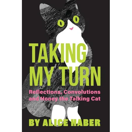 Taking My Turn: Reflections, Convolutions and Honey the Talking Cat - Paperback