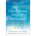The Mindful Way Through Depression: Freeing Yourself from Chronic Unhappiness - Hardcover