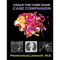 Crack the CORE Exam - Case Companion - Paperback