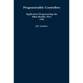 Programmable Controllers: Application Programming the Allen-Bradley Pico 1760 - Paperback