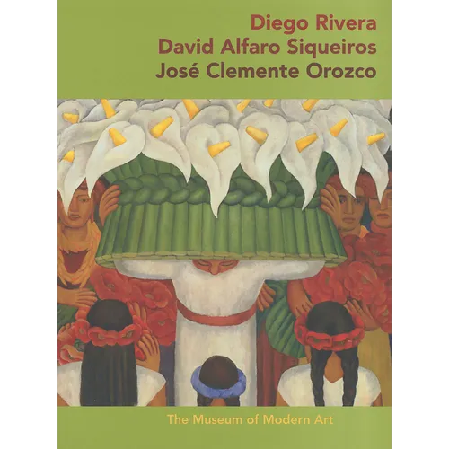 Diego Rivera, David Alfaro Siqueiros, Jose Clemente Orozco - Paperback
