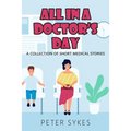 All in a Doctor's Day - Paperback