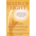 Seeds of Light: Healing Meditations for Body and Soul - Paperback