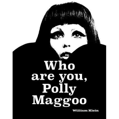 William Klein: Who Are You, Polly Maggoo? - Hardcover