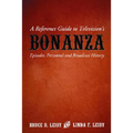 A Reference Guide to Television's Bonanza: Episodes, Personnel and Broadcast History - Paperback