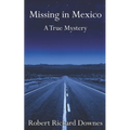 Missing in Mexico: A True Mystery - Paperback