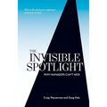 The Invisible Spotlight: Why Managers Can't Hide - Paperback