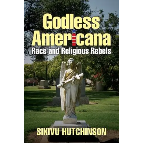 Godless Americana: Race and Religious Rebels - Paperback