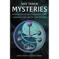 The Inner Mysteries: Progressive Witchcraft and Connecting with the Divine - Paperback