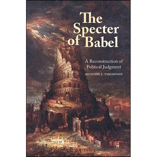 The Specter of Babel: A Reconstruction of Political Judgment - Paperback
