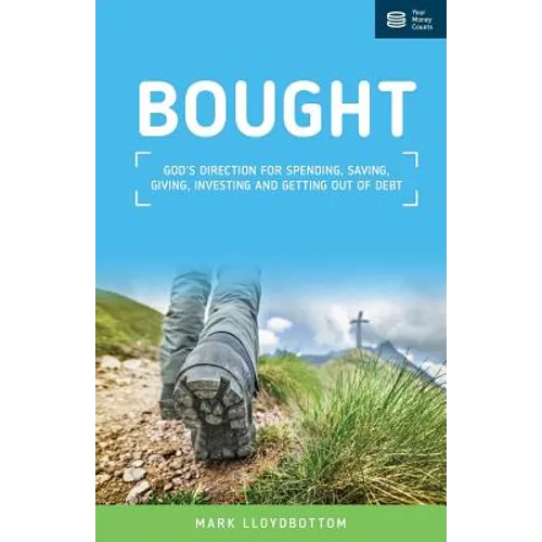 Bought: God's direction for spending, saving, giving, investing and getting out of debt. - Paperback