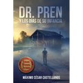 Dr. Pren Y Los Días de Su Infancia - Hardcover