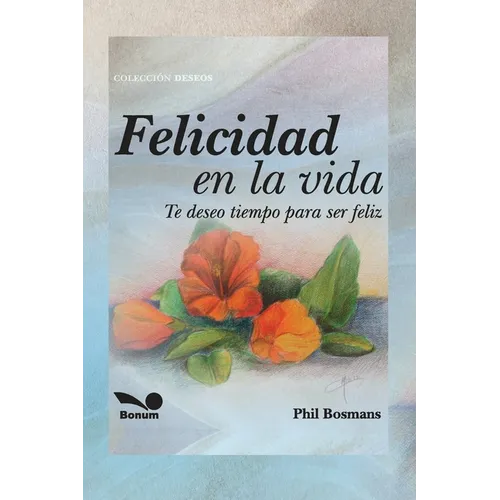 Felicidad en la vida: Te deseo tiempo para ser feliz - Paperback