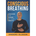 Conscious Breathing: Discover The Power of Your Breath - Paperback