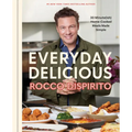 Everyday Delicious: 30 Minute(ish) Home-Cooked Meals Made Simple: A Cookbook - Hardcover