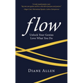 Flow: Unlock Your Genius, Love What You Do - Paperback