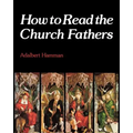 How to Read the Church Fathers - Paperback