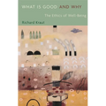 What Is Good and Why: The Ethics of Well-Being - Paperback