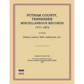 Putnam County, Tennessee, Miscellaneous Records 1771-1872; Including Diaries, Letters, Wills, Indentures, Etc. - Paperback