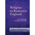 Religion in Romantic England: An Anthology of Primary Sources - Hardcover