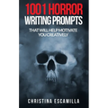 1001 Horror Writing Prompts: That Will Help Motivate You Creatively - Paperback