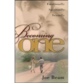 Becoming One: Emotionally, Physically, Spiritually - Paperback