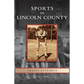 Sports in Lincoln County - Hardcover