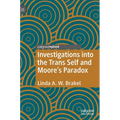 Investigations Into the Trans Self and Moore's Paradox - Hardcover