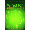 Wired for Authenticity: Seven Practices to Inspire, Adapt, & Lead - Paperback