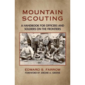 Mountain Scouting: A Handbook for Officers and Soldiers on the Frontiers - Paperback
