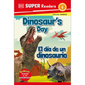 DK Super Readers Level 1 English-Spanish Bilingual Dinosaur's Day - El Día de Un Dinosaurio - Hardcover